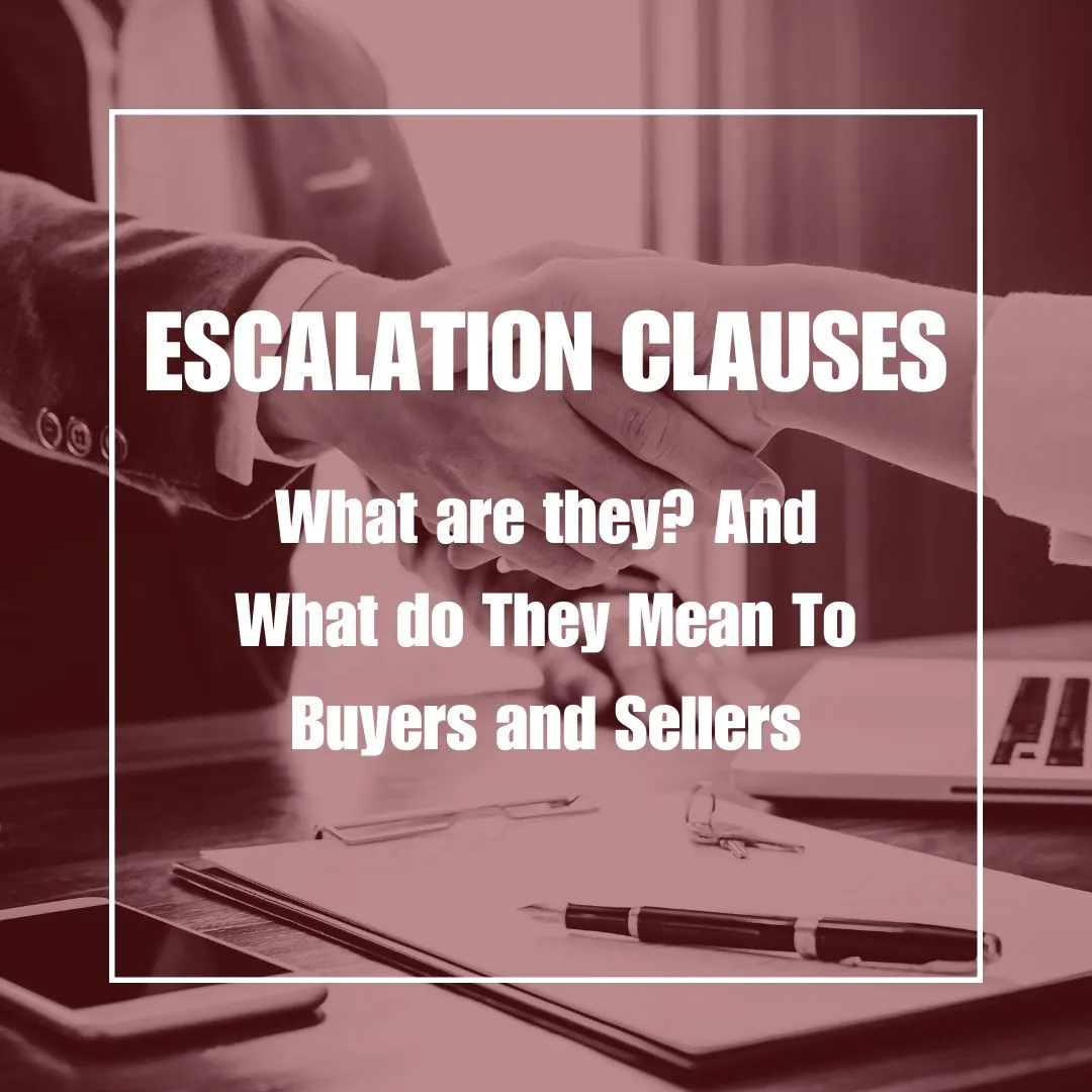 Escalation Clauses: What are they and what do they mean to Buyers and Sellers